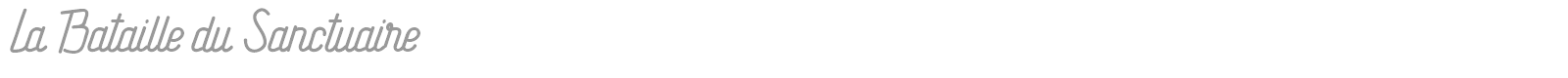 La Bataille Du Sanctuaire font preview